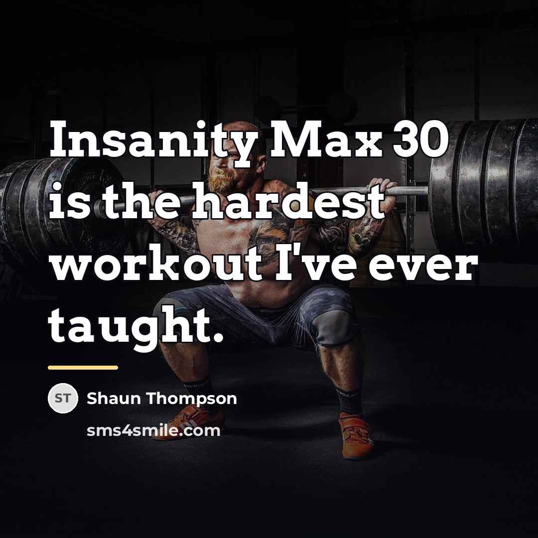 “Insanity Max 30 is the hardest workout I've ever taught.…” quote by Shaun Thompson