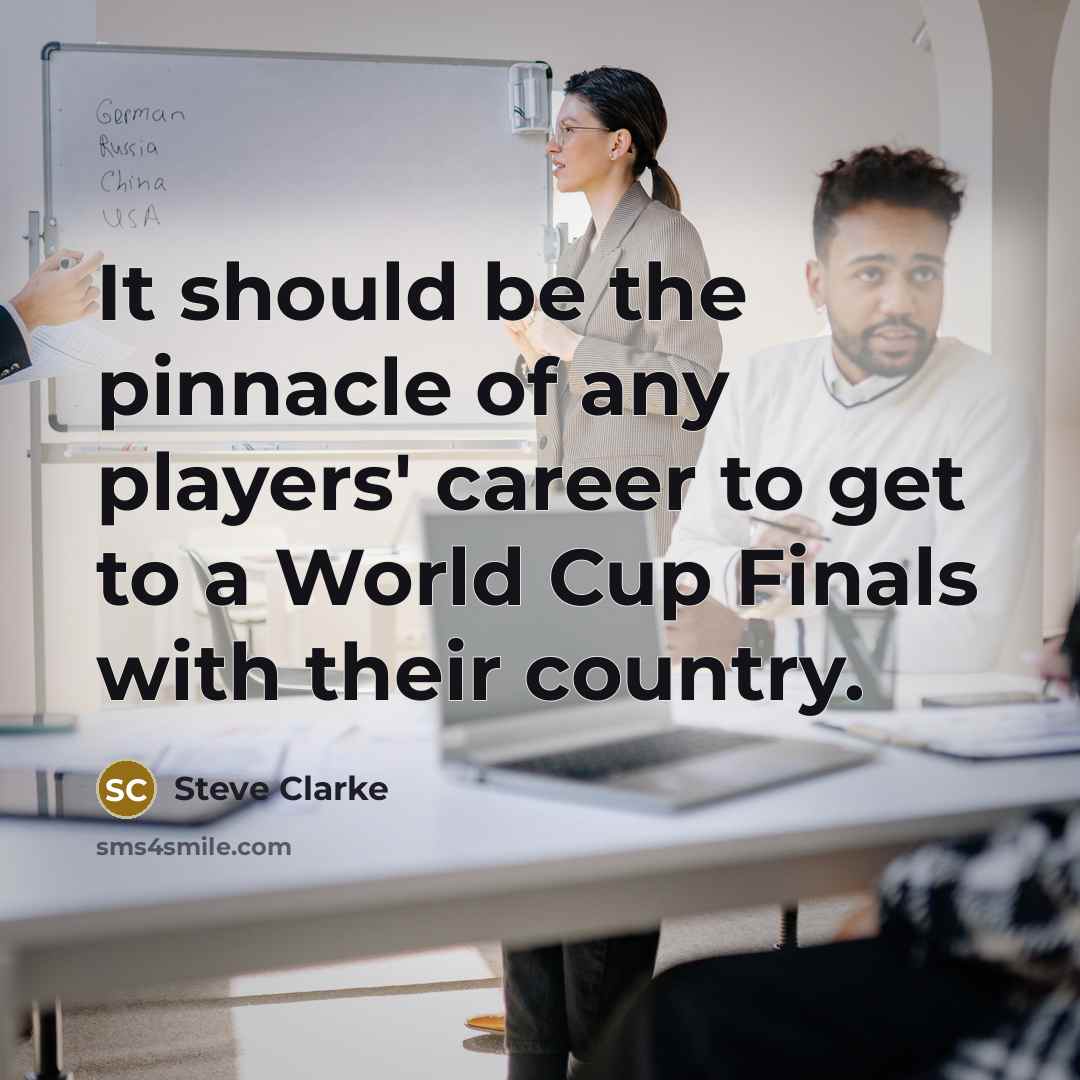 “It should be the pinnacle of any players' career to…” quote by Steve Clarke