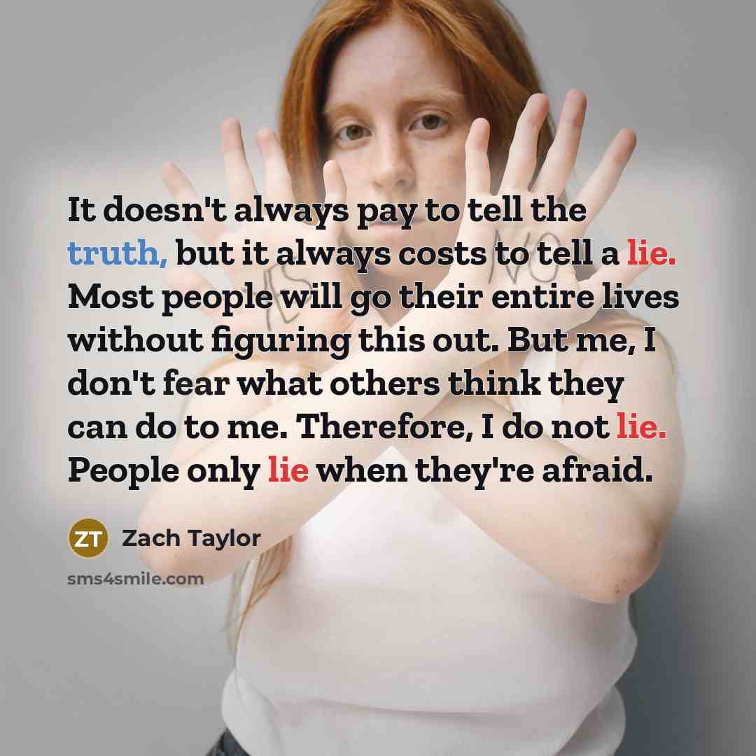 “It doesn't always pay to tell the truth, but it…” quote by Zach Taylor