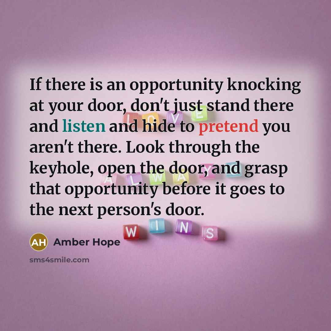“If there is an opportunity knocking at your door, don't…” quote by Amber Hope
