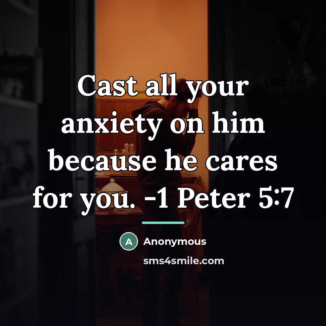 “Cast all your anxiety on him because he cares for…” quote by Anonymous