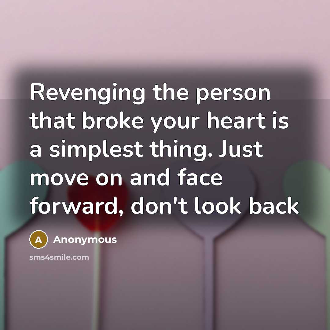 “Revenging the person that broke your heart is a simplest…” quote by Anonymous