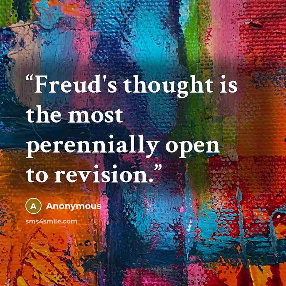 “Freud's thought is the most perennially open to revision.” quote by Anonymous
