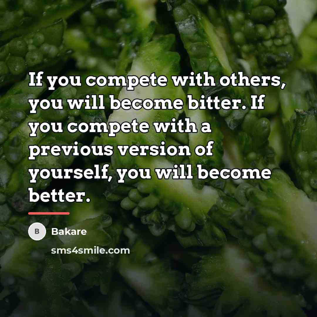 “If you compete with others, you will become bitter. If…” quote by Bakare