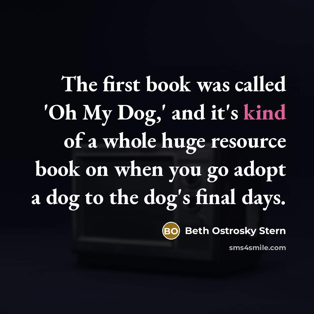“The first book was called 'Oh My Dog,' and it's…” quote by Beth Ostrosky Stern