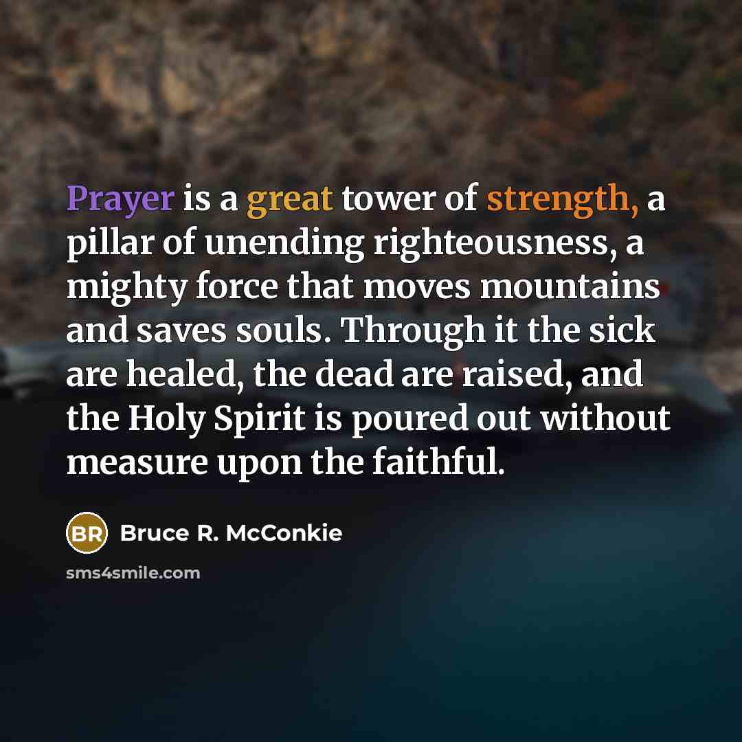 “Prayer is a great tower of strength, a pillar of…” quote by Bruce R. McConkie