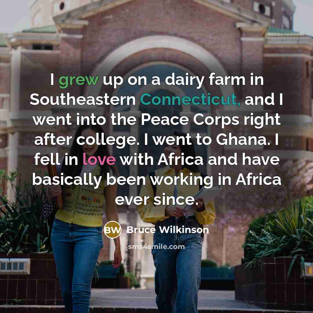 “I grew up on a dairy farm in Southeastern Connecticut,…” quote by Bruce Wilkinson