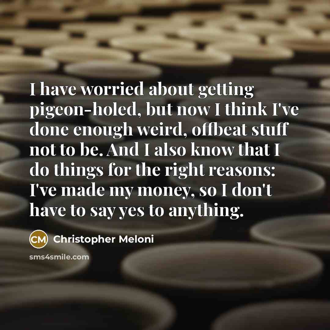 “I have worried about getting pigeon-holed, but now I think…” quote by Christopher Meloni
