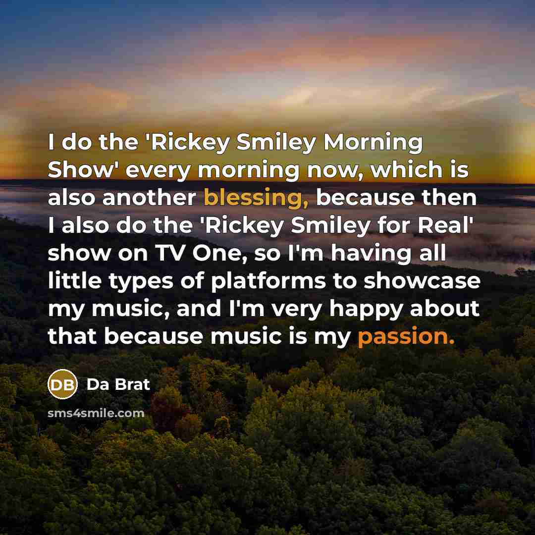 “I do the 'Rickey Smiley Morning Show' every morning now,…” quote by Da Brat