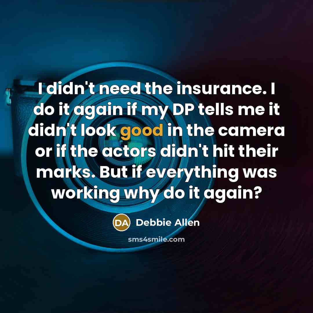 “I didn't need the insurance. I do it again if…” quote by Debbie Allen