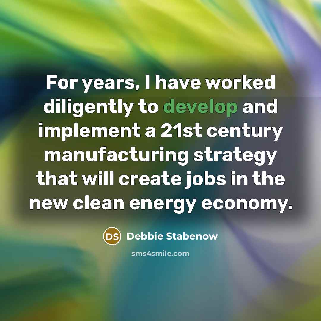 “For years, I have worked diligently to develop and implement…” quote by Debbie Stabenow