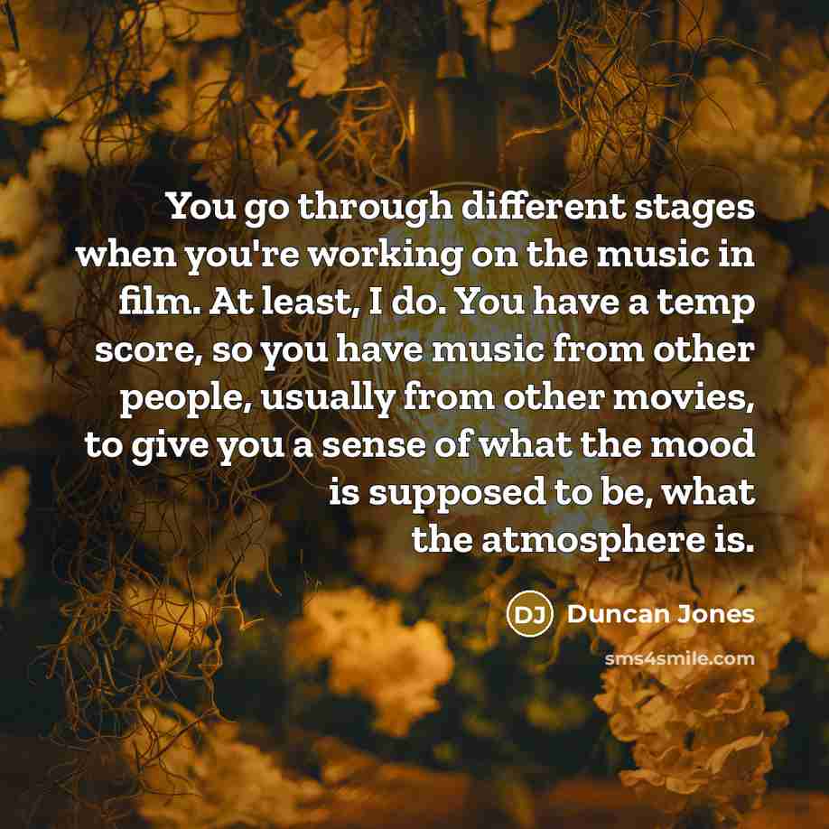 “You go through different stages when you're working on the…” quote by Duncan Jones