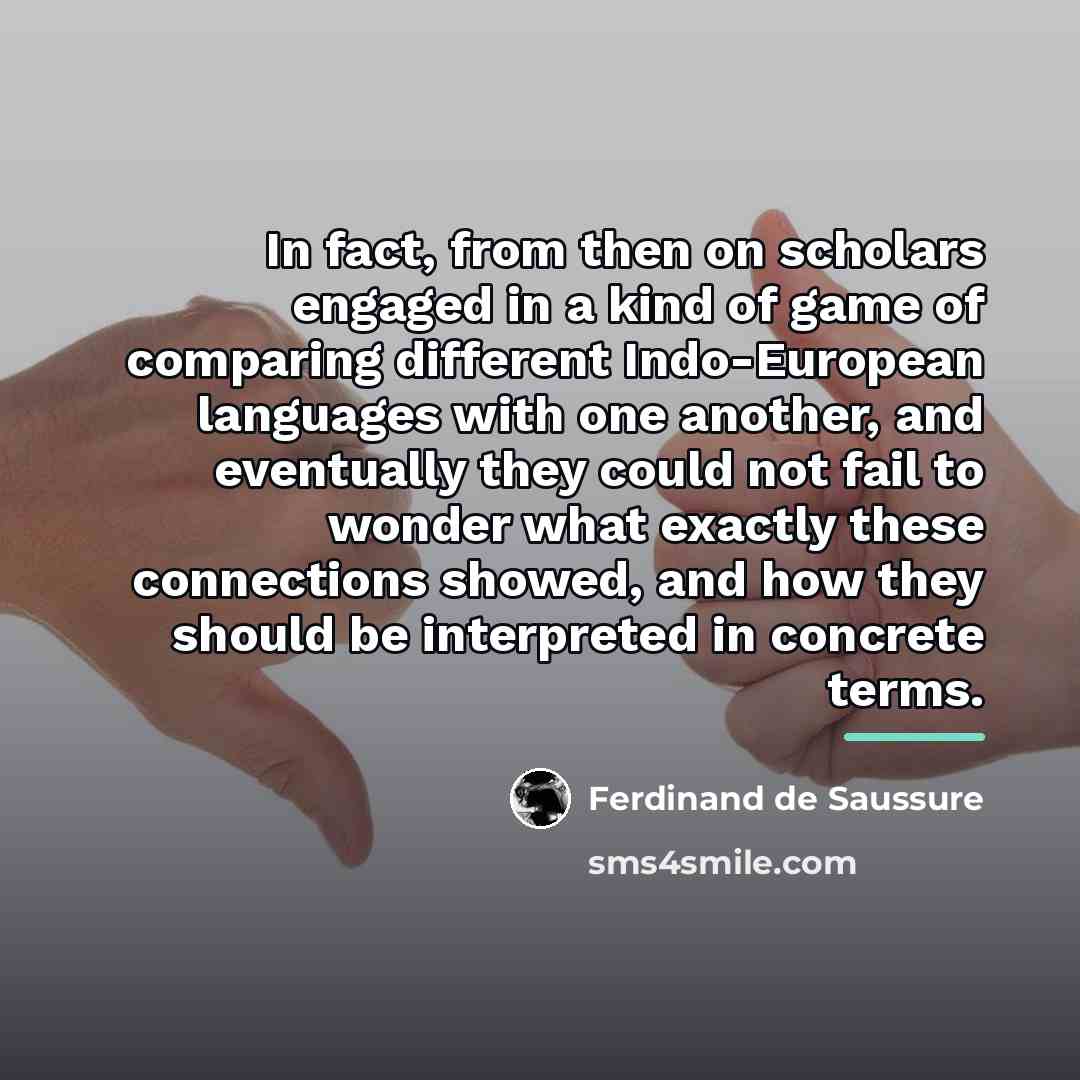 “In fact, from then on scholars engaged in a kind…” quote by Ferdinand de Saussure