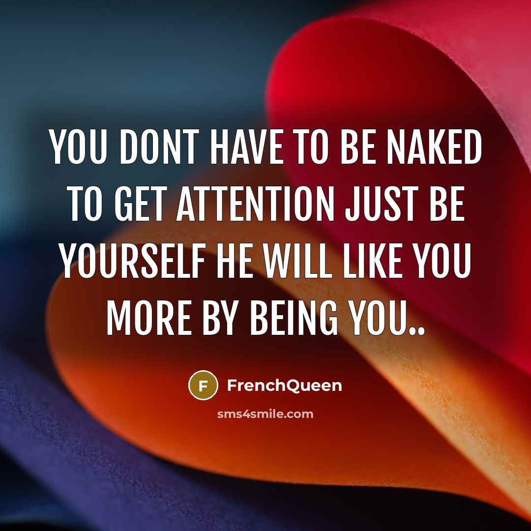 “You dont have to be naked to get attention just…” quote by Frenchqueen