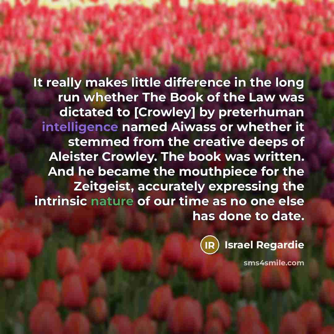 “It really makes little difference in the long run whether…” quote by Israel Regardie