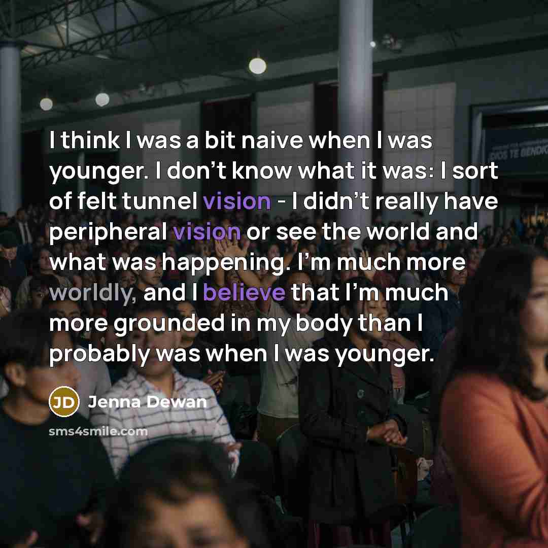“I think I was a bit naive when I was…” quote by Jenna Dewan
