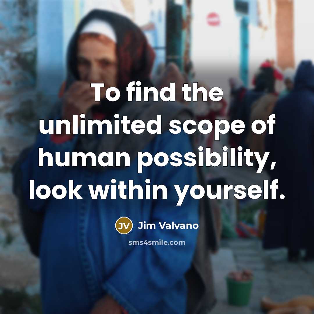 “To find the unlimited scope of human possibility, look within…” quote by Jim Valvano