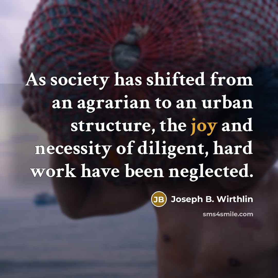“As society has shifted from an agrarian to an urban…” quote by Joseph B. Wirthlin