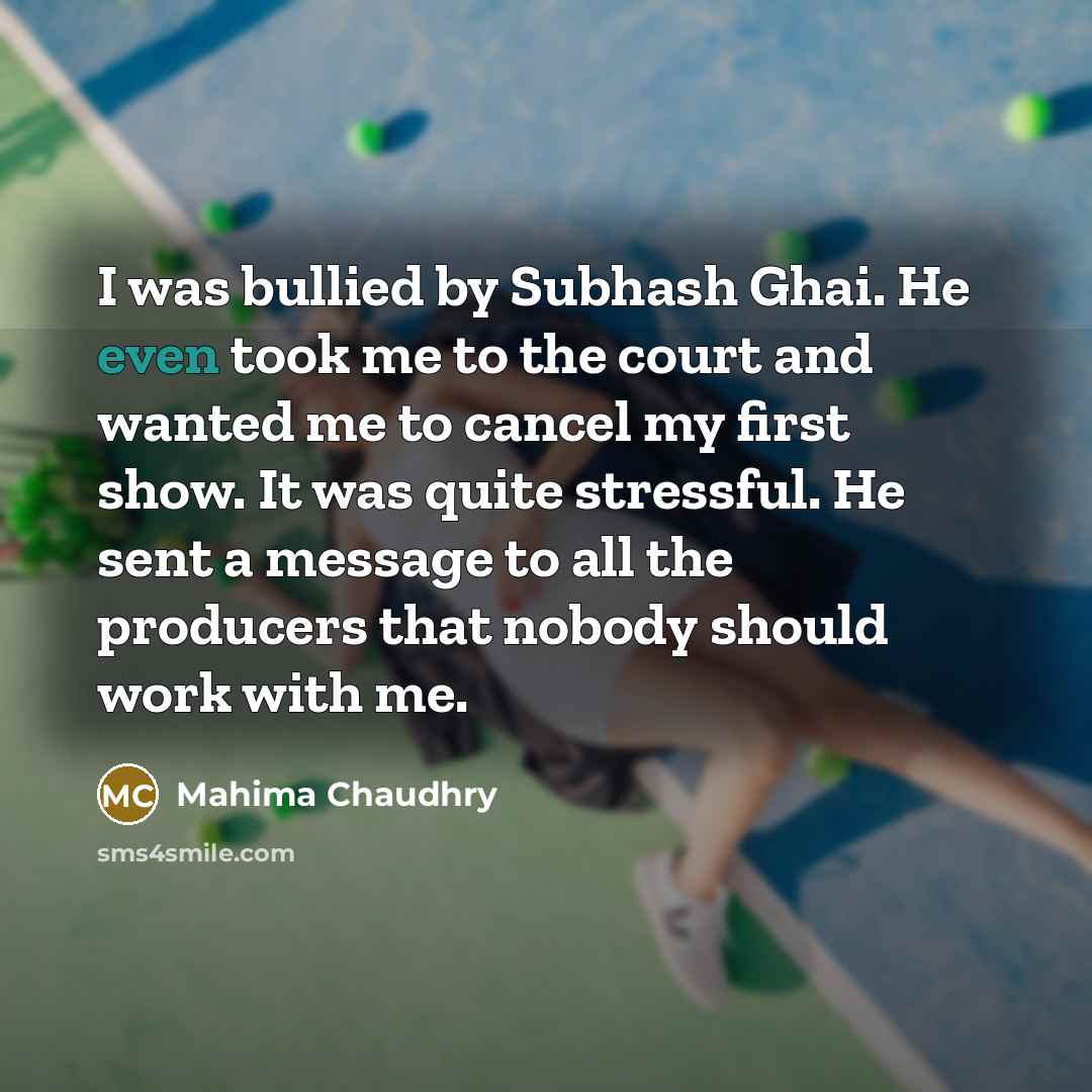 “I was bullied by Subhash Ghai. He even took me…” quote by Mahima Chaudhry