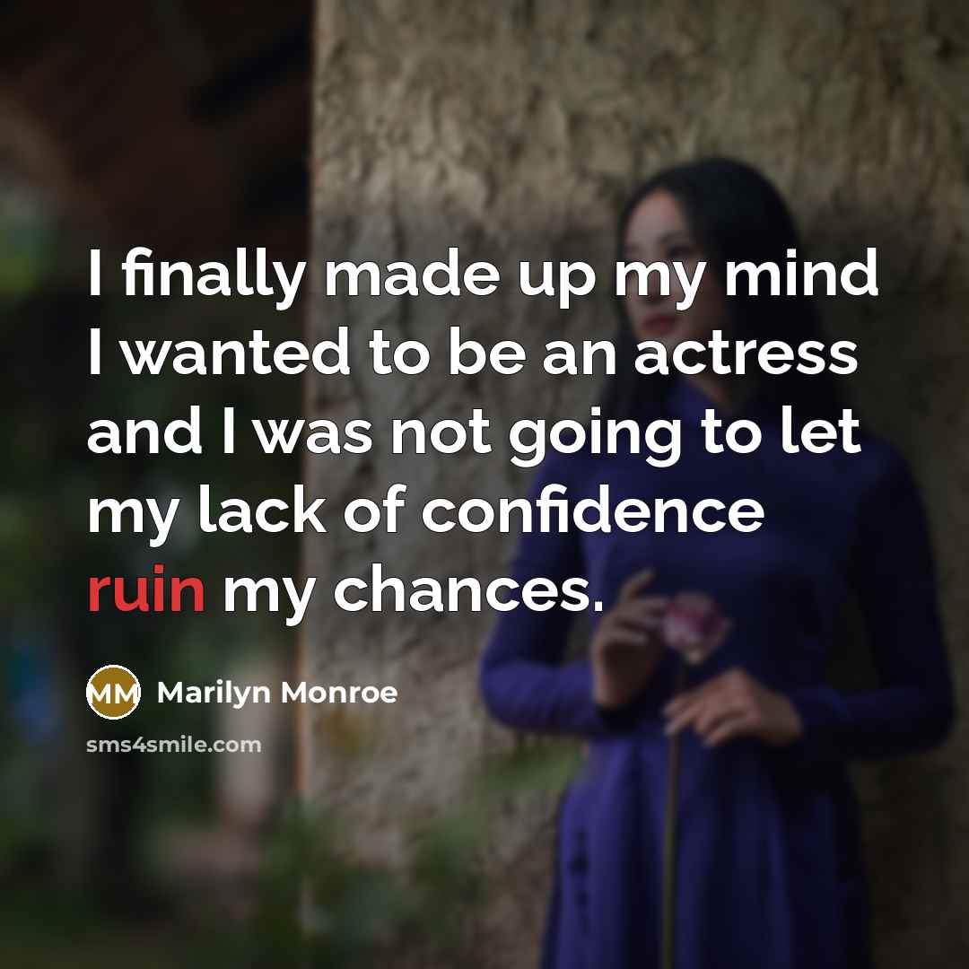 “I finally made up my mind I wanted to be…” quote by Marilyn Monroe