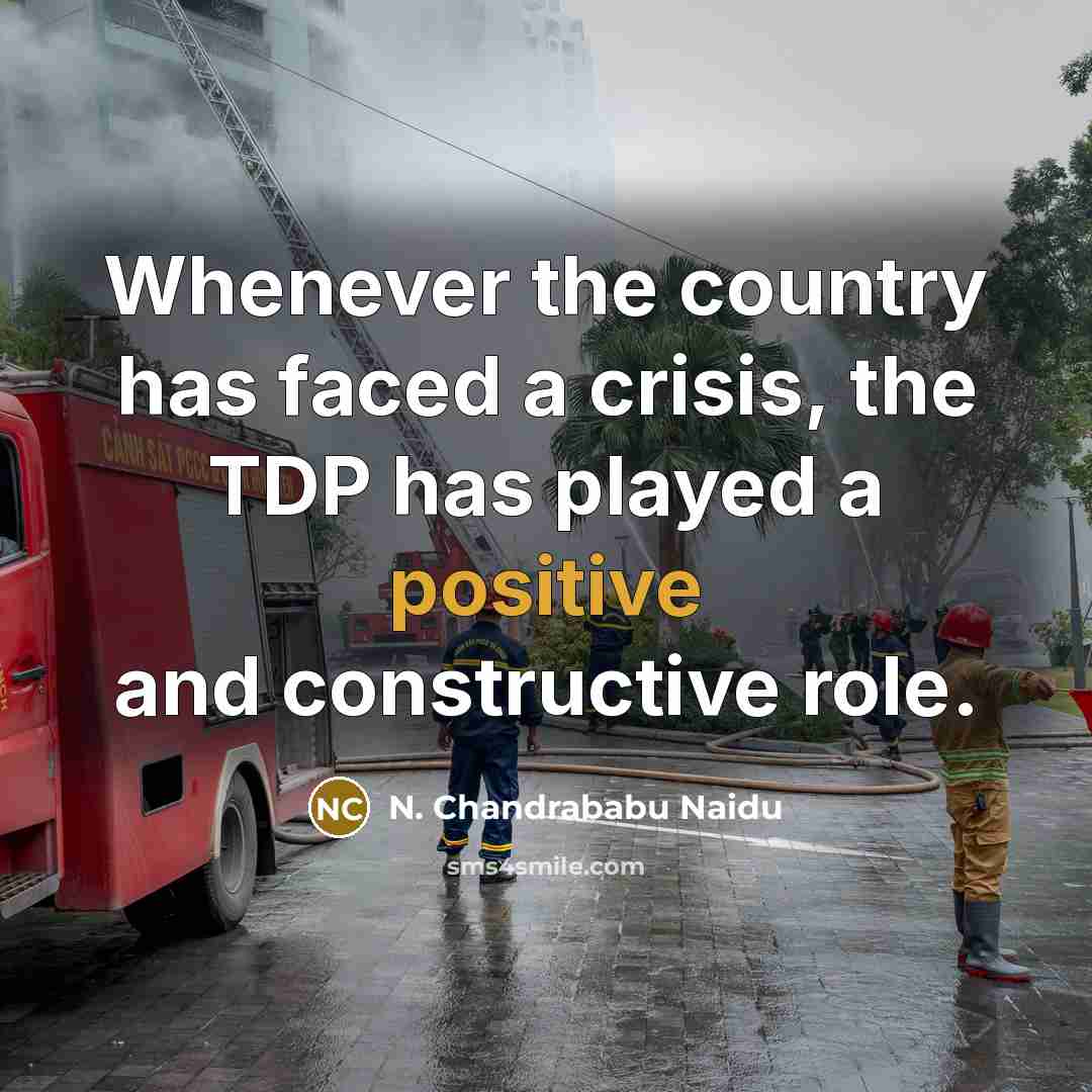 “Whenever the country has faced a crisis, the TDP has…” quote by N. Chandrababu Naidu