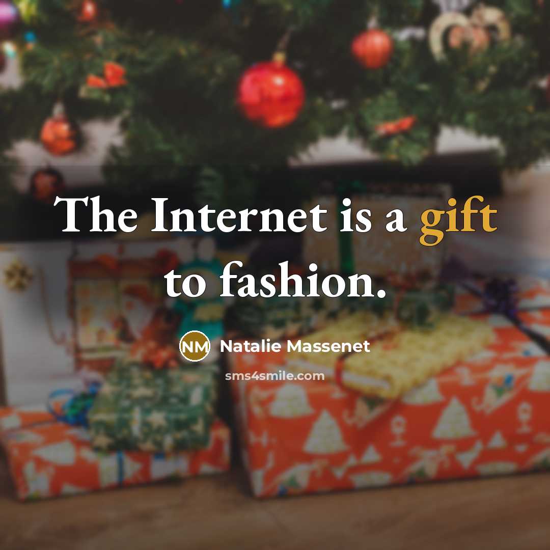 “The Internet is a gift to fashion.…” quote by Natalie Massenet