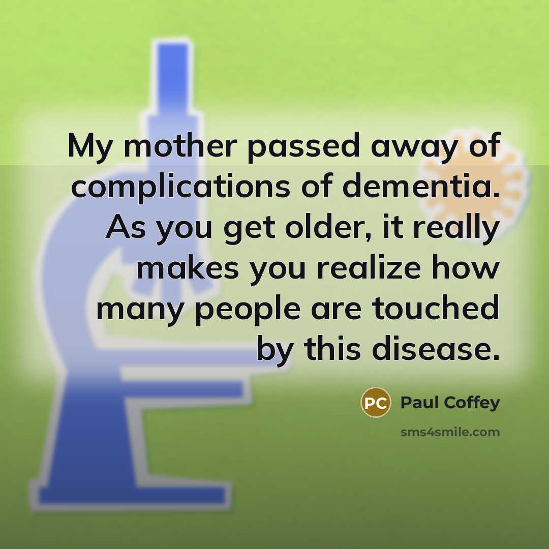 “My mother passed away of complications of dementia. As you…” quote by Paul Coffey