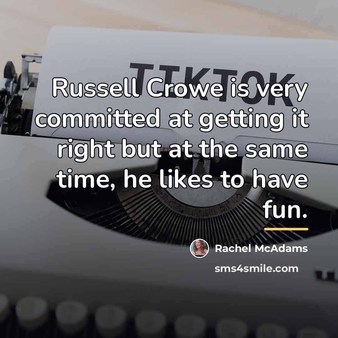 “Russell Crowe is very committed at getting it right but…” quote by Rachel McAdams