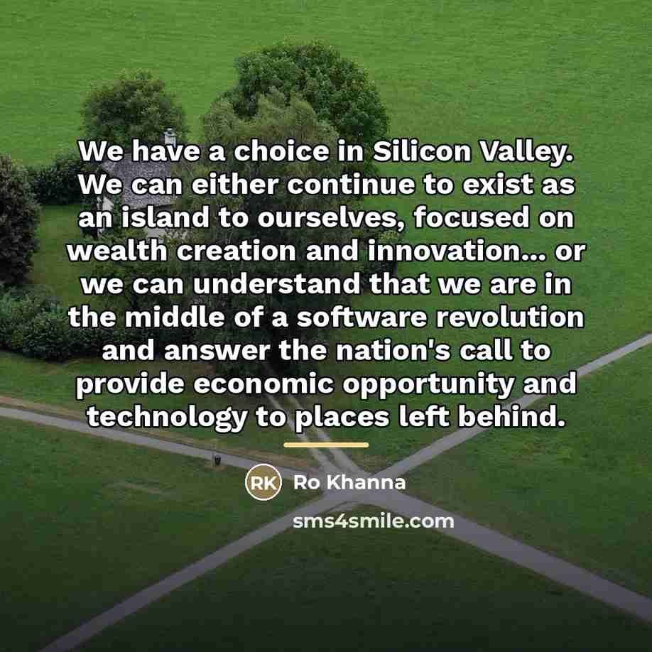 “We have a choice in Silicon Valley. We can either…” quote by Ro Khanna
