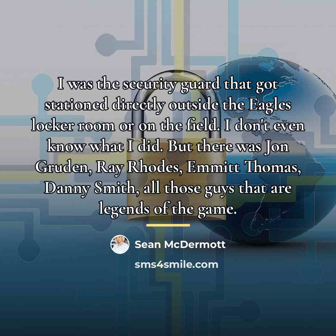 “I was the security guard that got stationed directly outside…” quote by Sean McDermott
