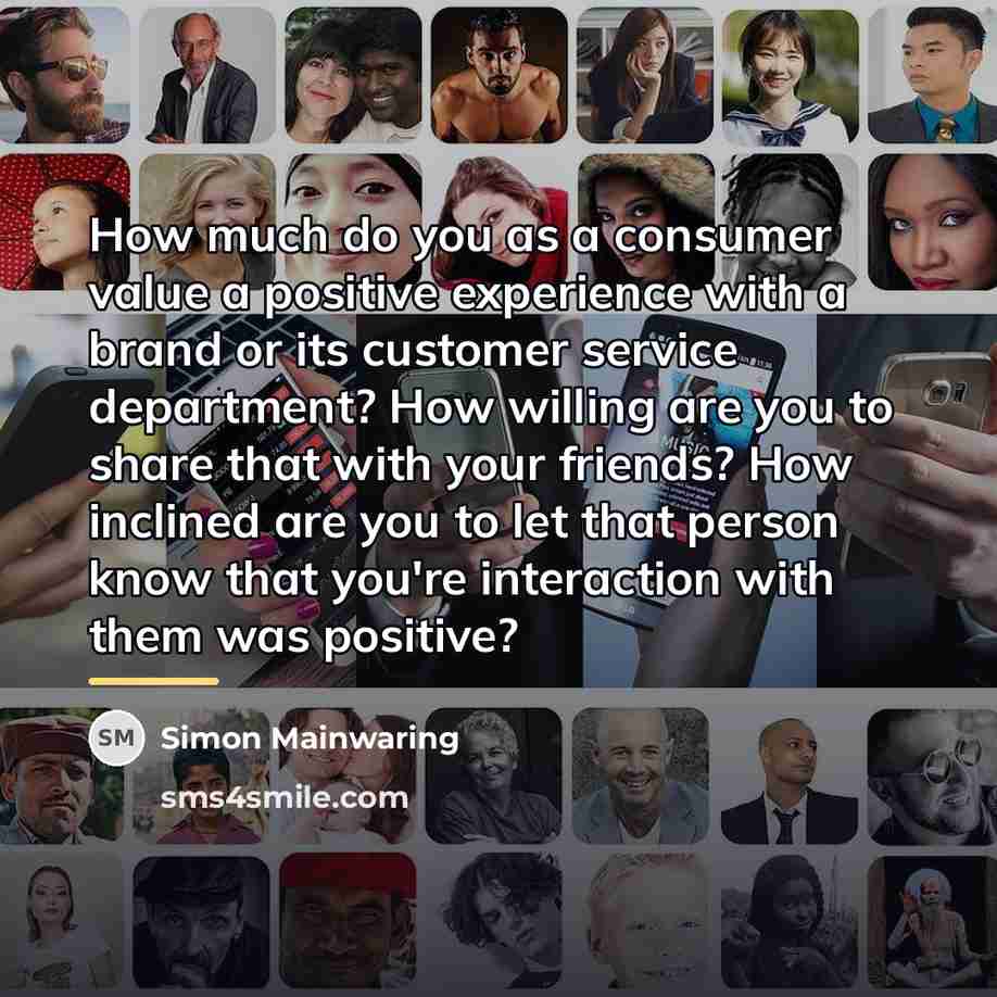 “How much do you as a consumer value a positive…” quote by Simon Mainwaring