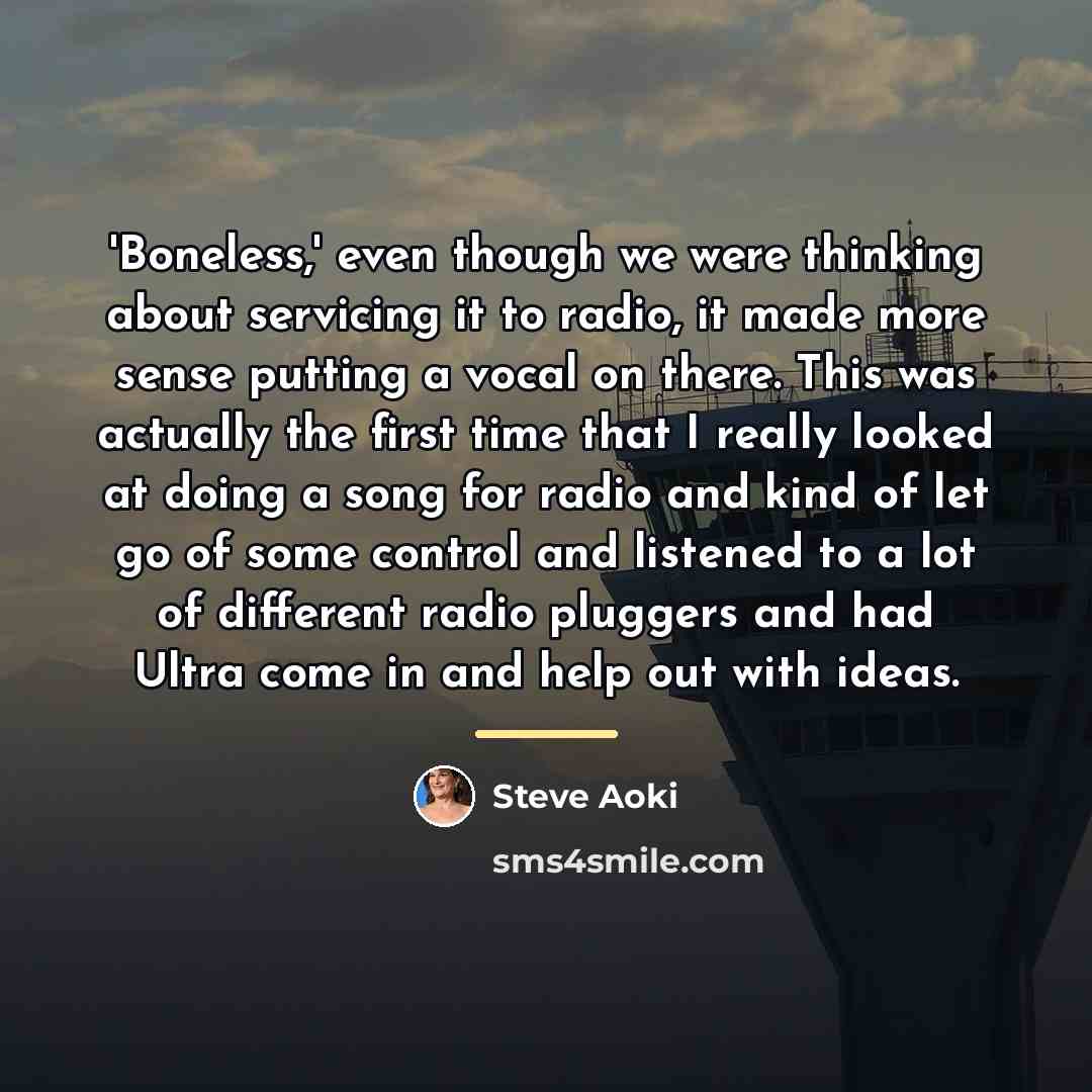 “'Boneless,' even though we were thinking about servicing it to…” quote by Steve Aoki