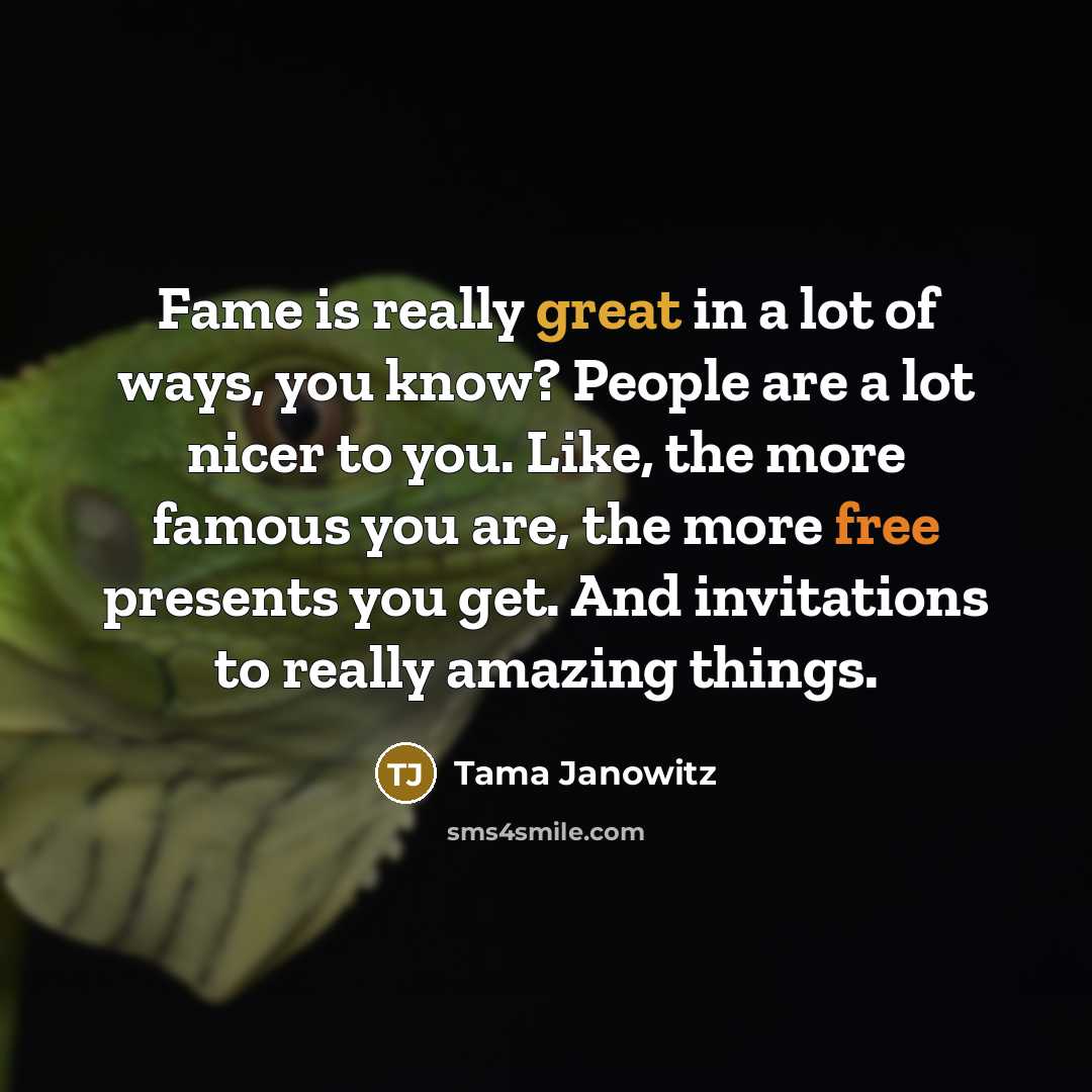 “Fame is really great in a lot of ways, you…” quote by Tama Janowitz