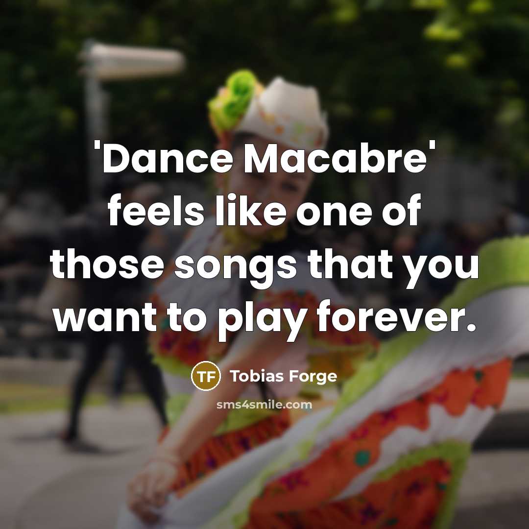“'Dance Macabre' feels like one of those songs that you…” quote by Tobias Forge