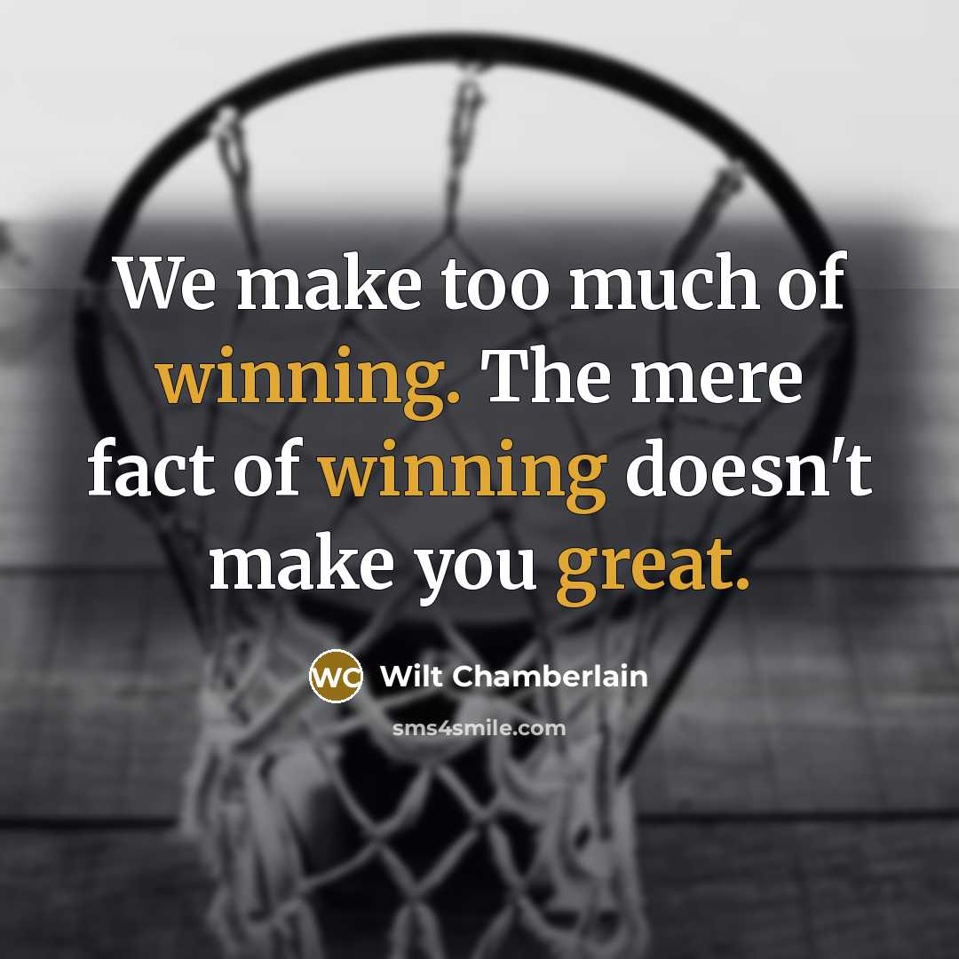 “We make too much of winning. The mere fact of…” quote by Wilt Chamberlain