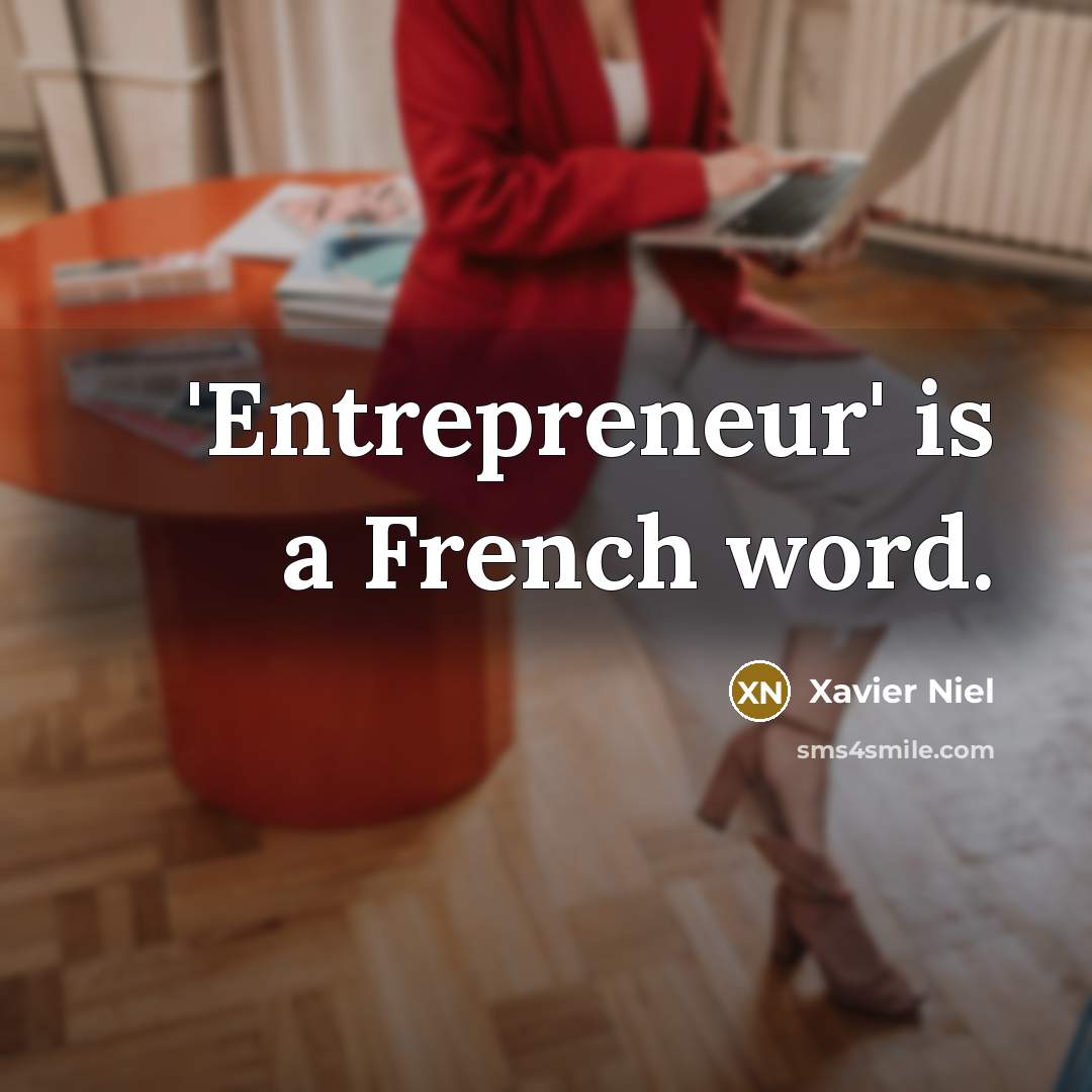 “'Entrepreneur' is a French word.…” quote by Xavier Niel