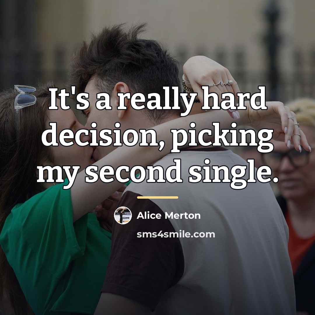 “It's a really hard decision, picking my second single.…” quote by Alice Merton