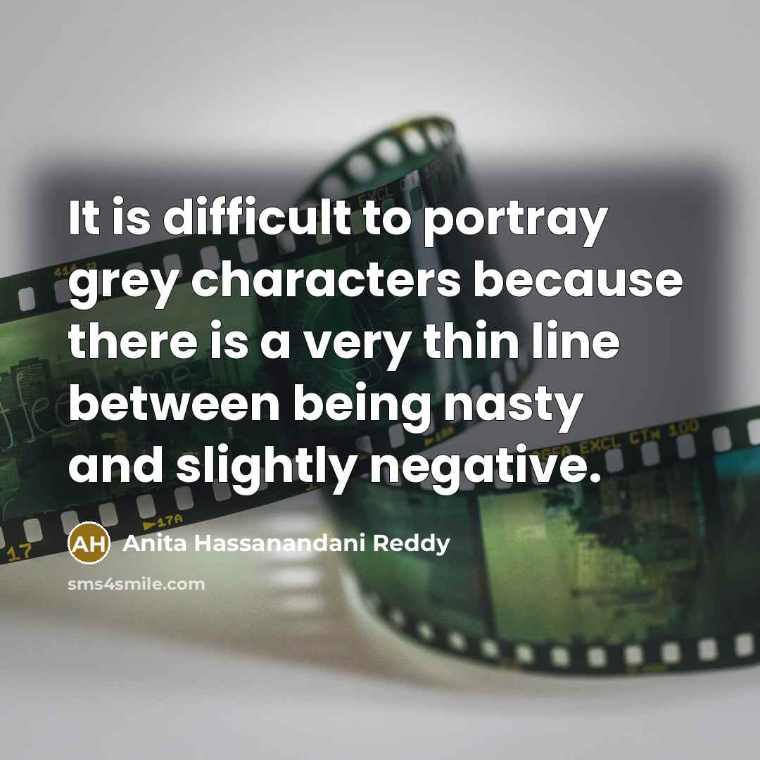 “It is difficult to portray grey characters because there is…” quote by Anita Hassanandani Reddy