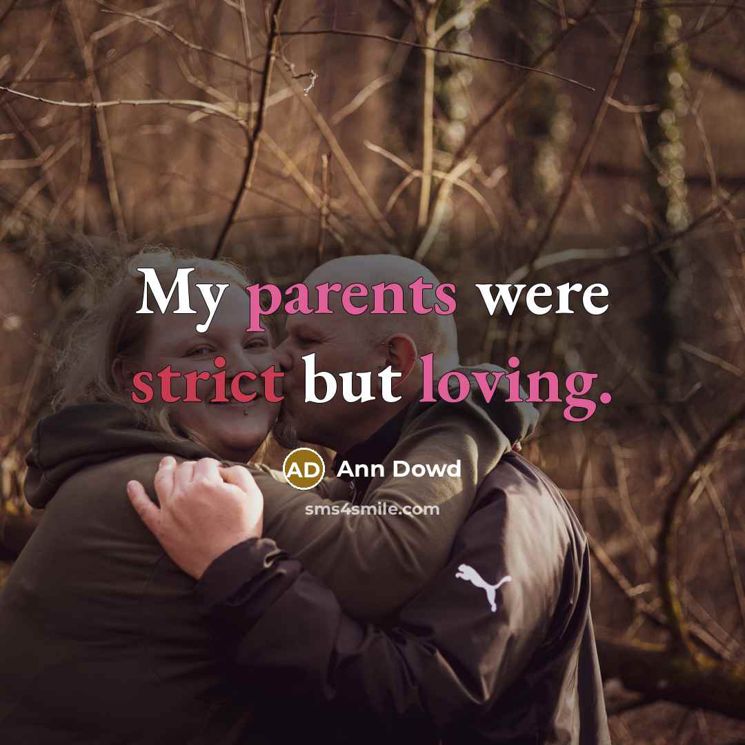 “My parents were strict but loving.” quote by Ann Dowd