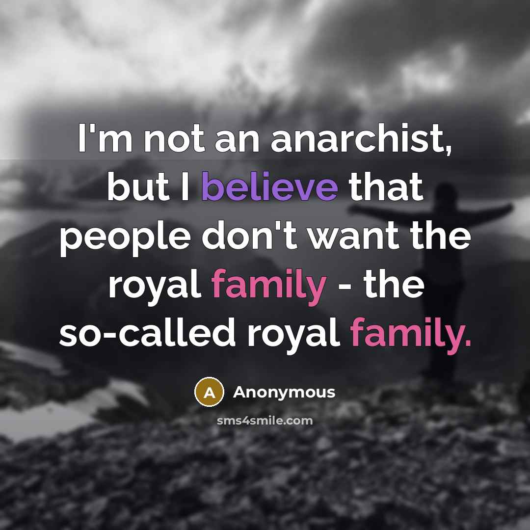 “I'm not an anarchist, but I believe that people don't…” quote by Anonymous