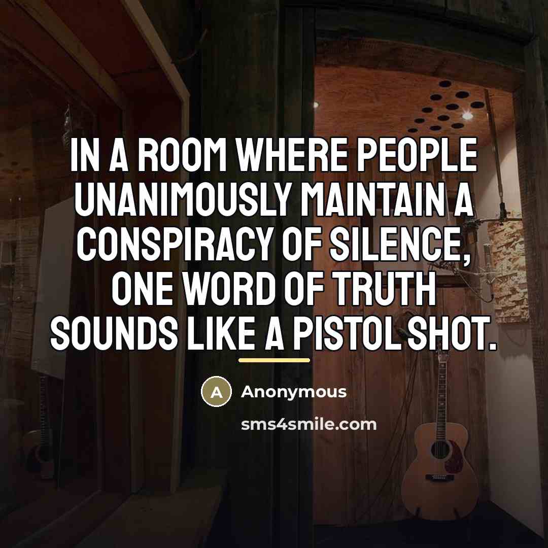 “In a room where people unanimously maintain a conspiracy of…” quote by Anonymous