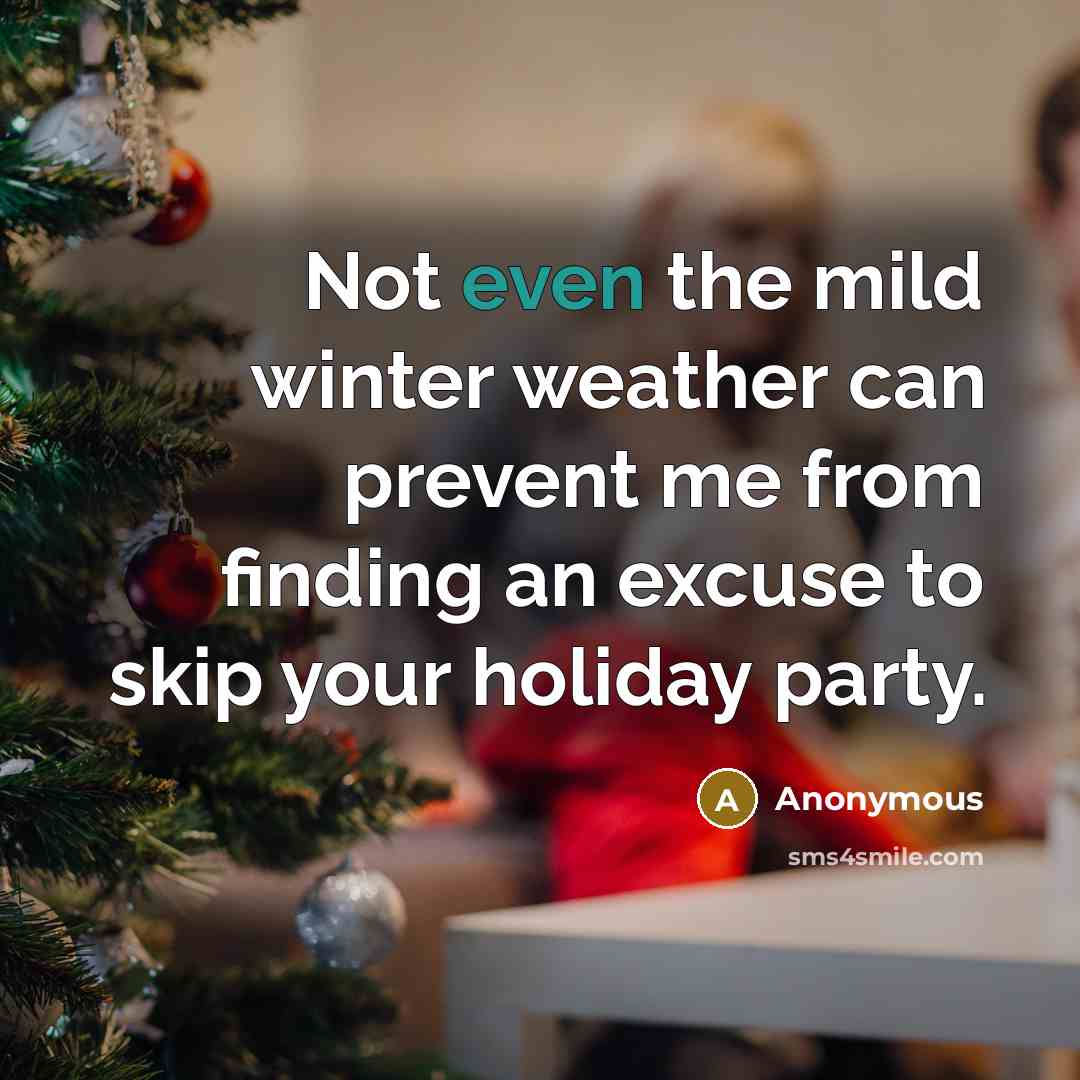 “Not even the mild winter weather can prevent me from…” quote by Anonymous