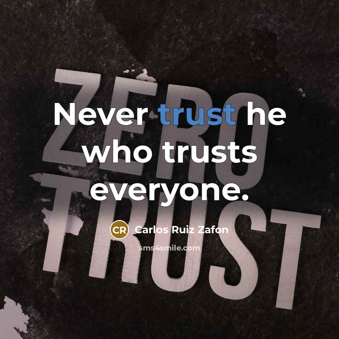 “Never trust he who trusts everyone.…” quote by Carlos Ruiz Zafon