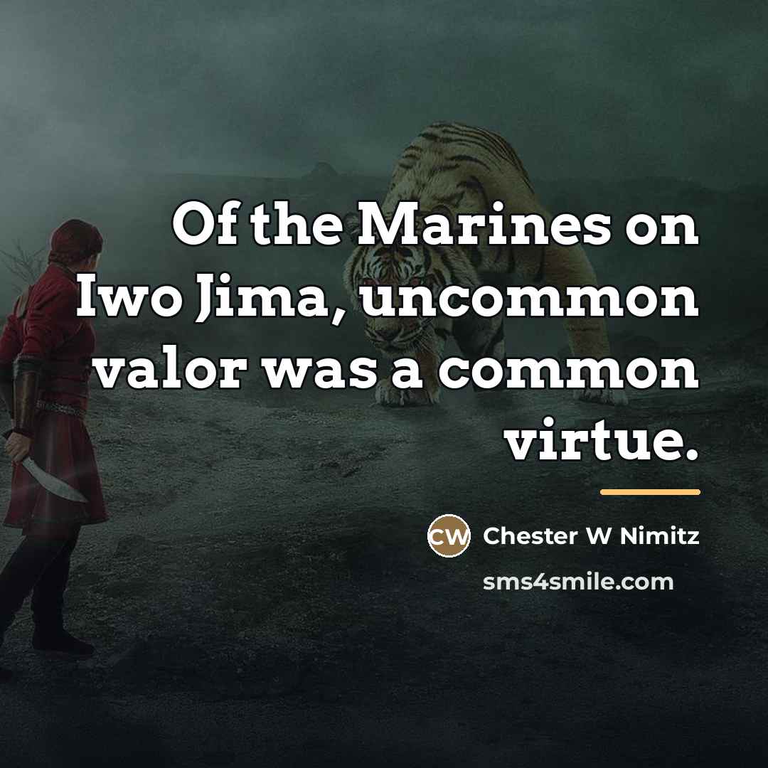 “Of the Marines on Iwo Jima, uncommon valor was a…” quote by Anonymous