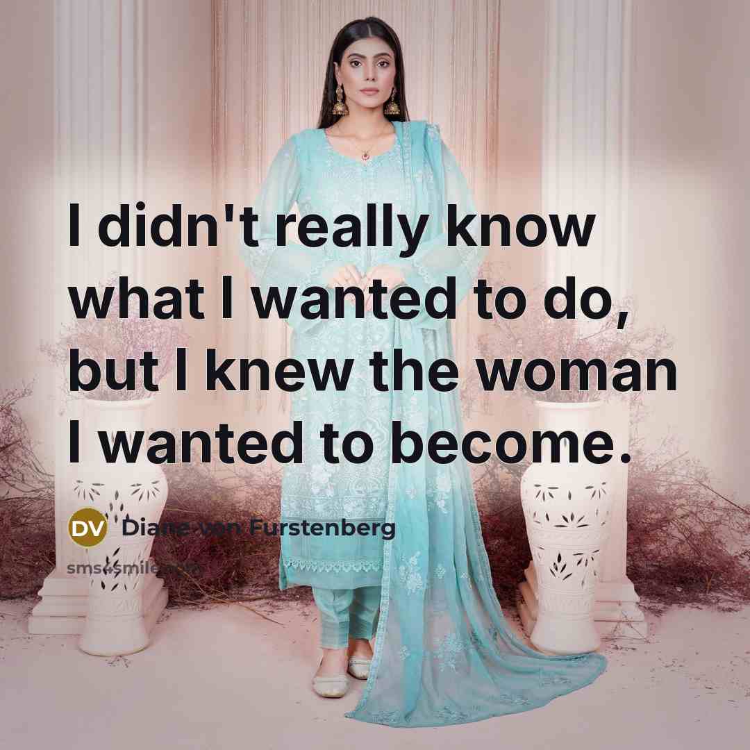 “I didn't really know what I wanted to do, but…” quote by Diane von Furstenberg