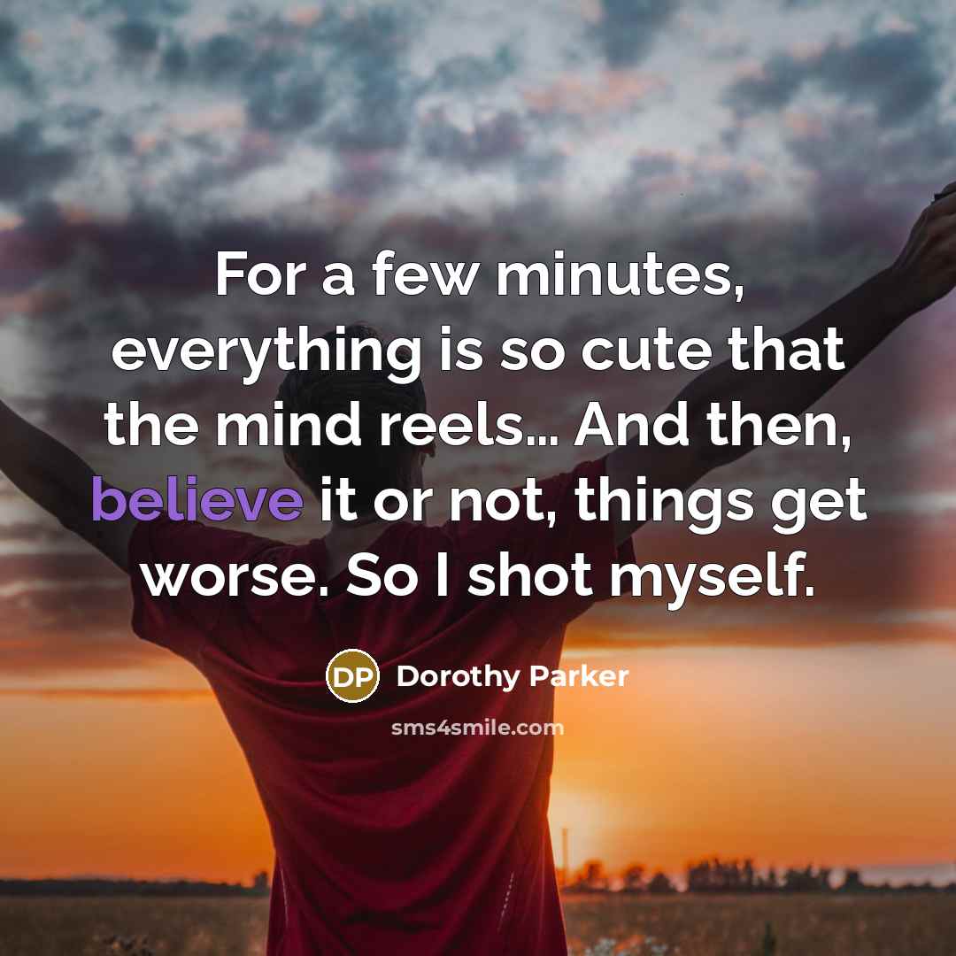 “For a few minutes, everything is so cute that the…” quote by Dorothy Parker