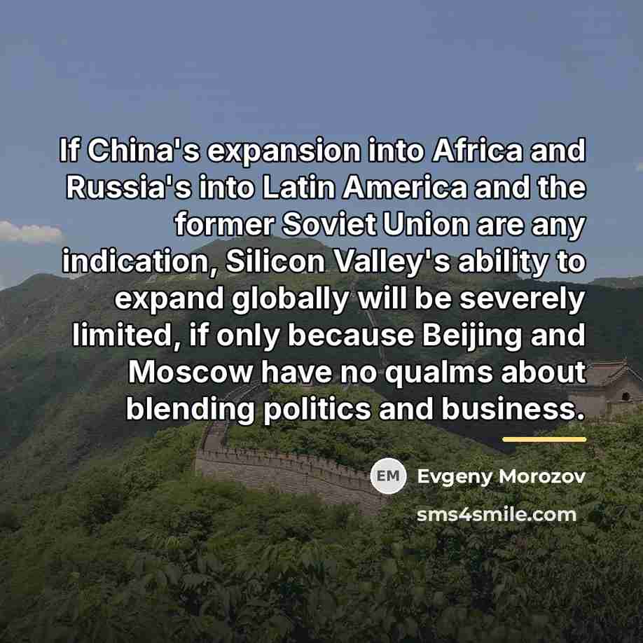 “If China's expansion into Africa and Russia's into Latin America…” quote by Evgeny Morozov