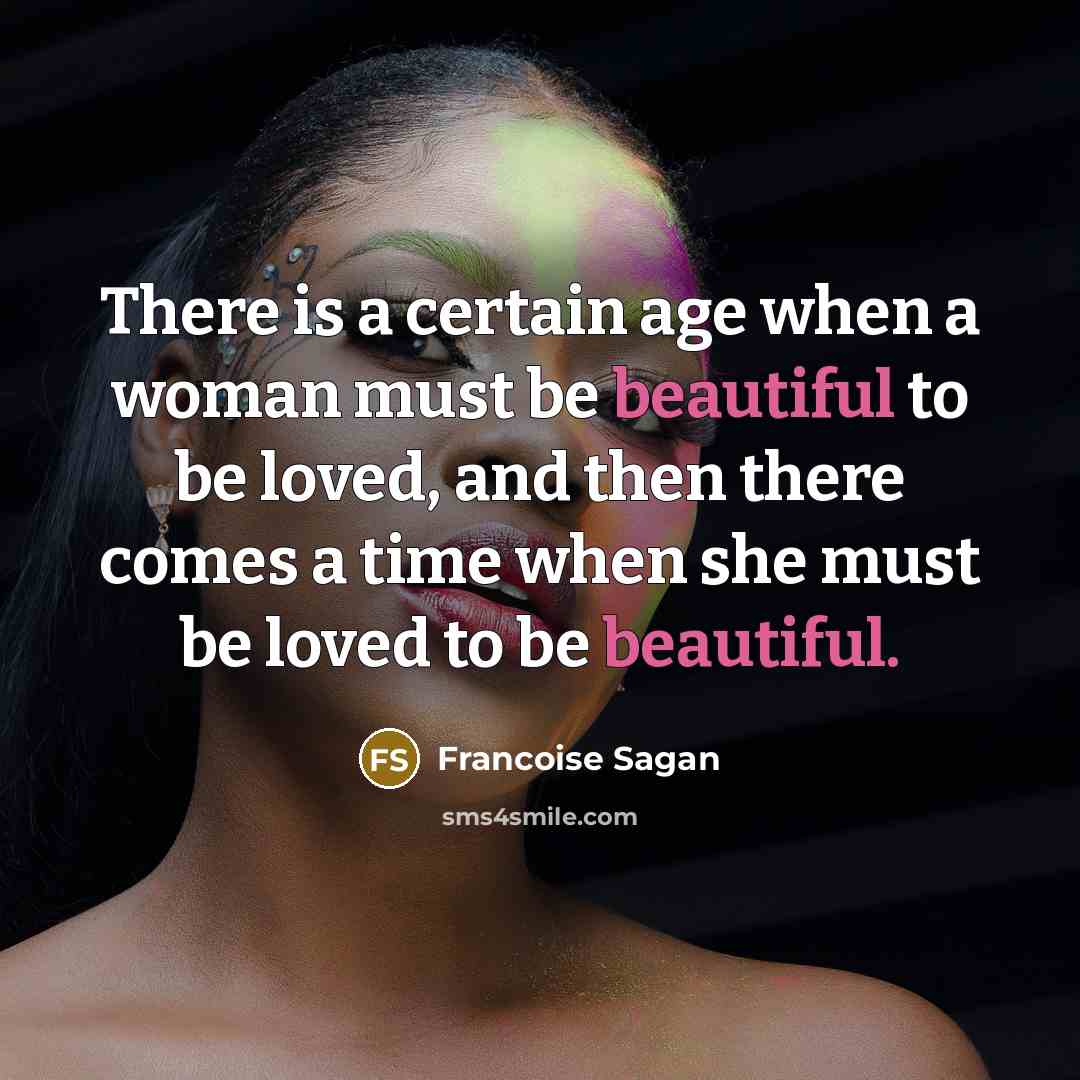 “There is a certain age when a woman must be…” quote by Francoise Sagan