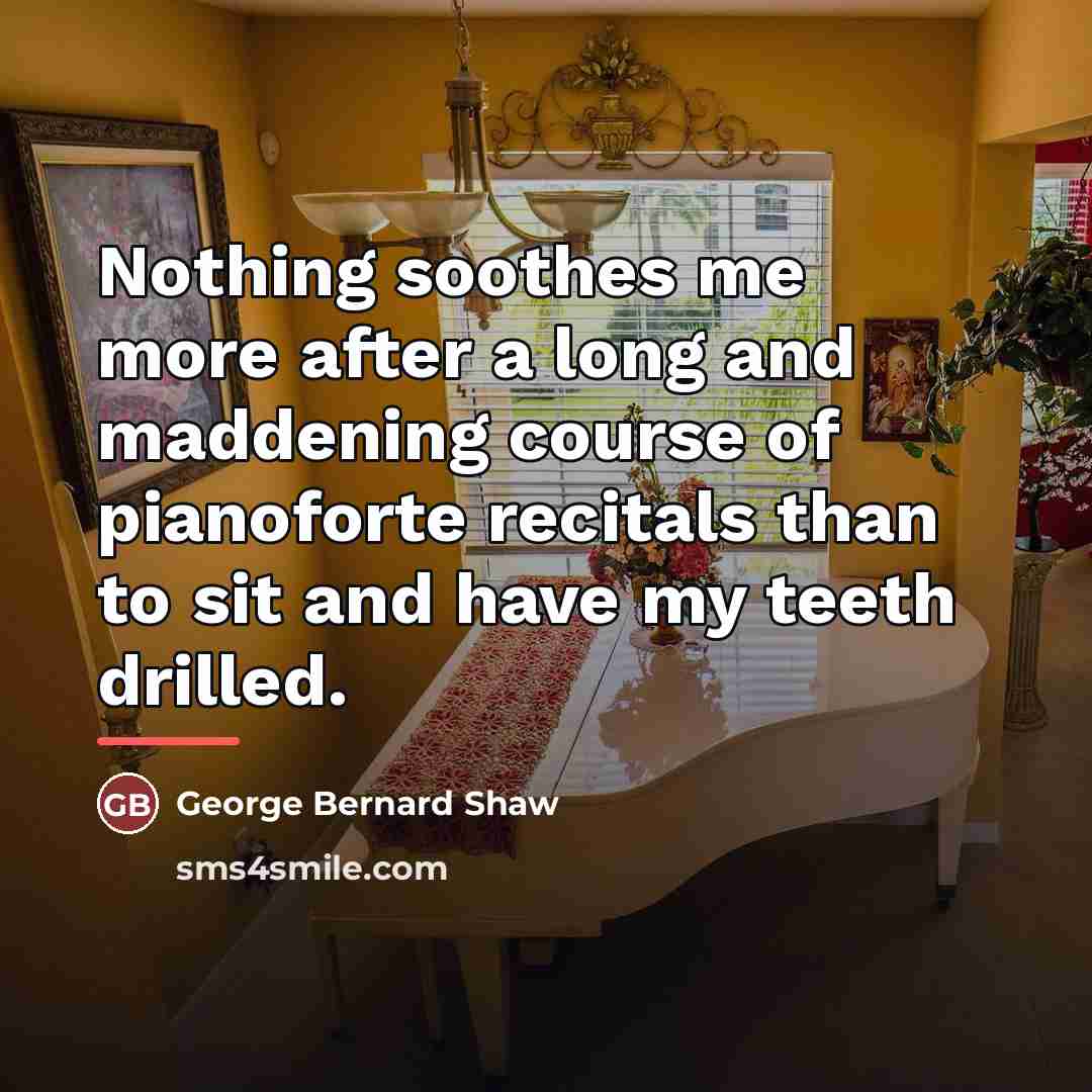 “Nothing soothes me more after a long and maddening course…” quote by George Bernard Shaw