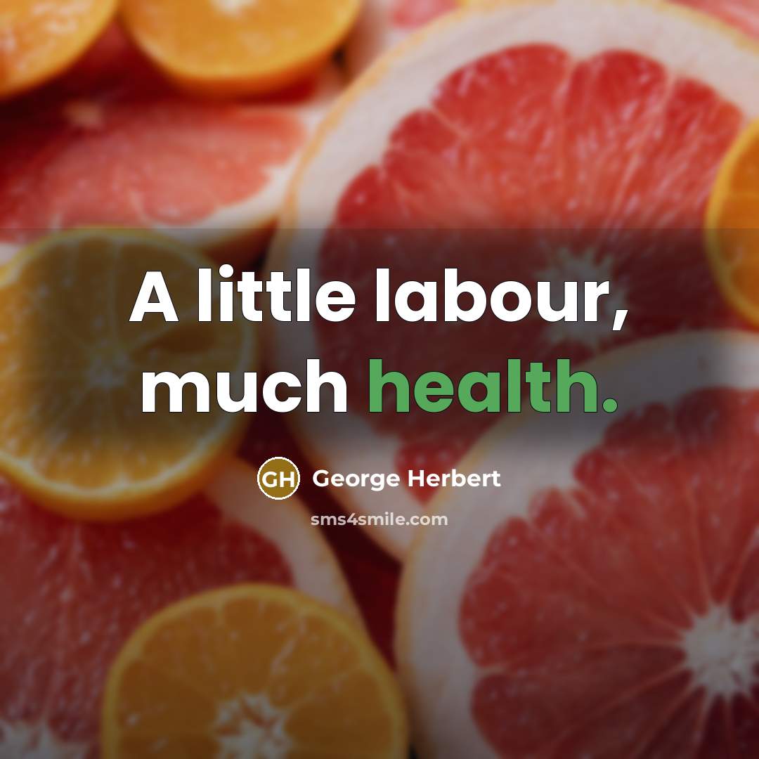 “A little labour, much health.…” quote by George Herbert